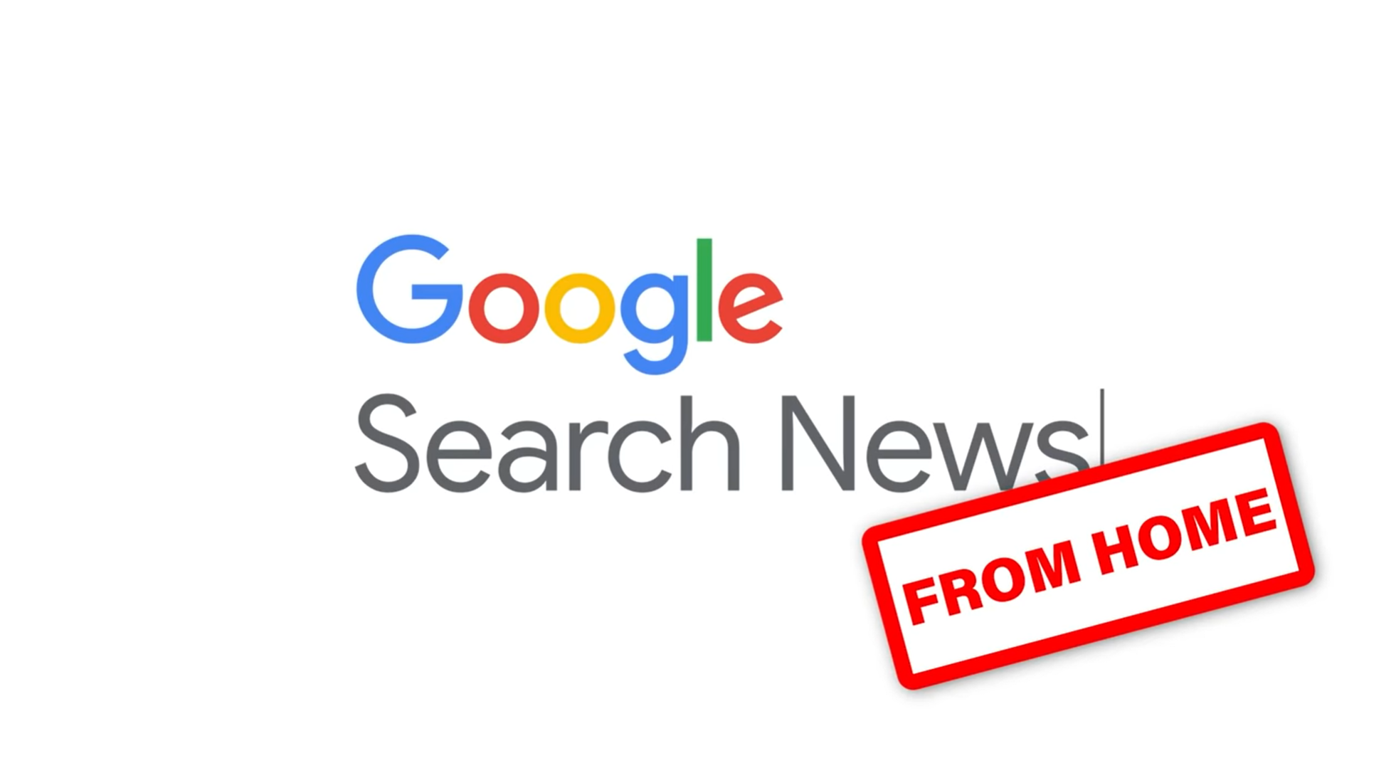 Google Search News from Home